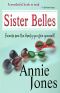 [Belles Will Be Belles 01] • Sister Belles